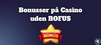 Casino uden Rofus Oplev Friheden ved Online Spil